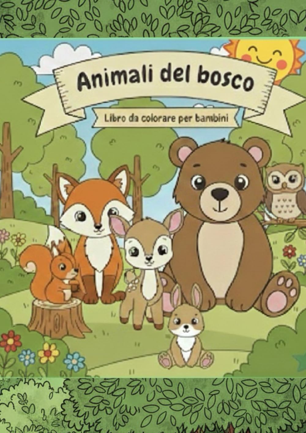 Animali del Bosco Libro da Colorare per Bambini: Disegni grandi e semplici per bambini dai 3 ai 6 anni – Divertente, educativo e rilassante