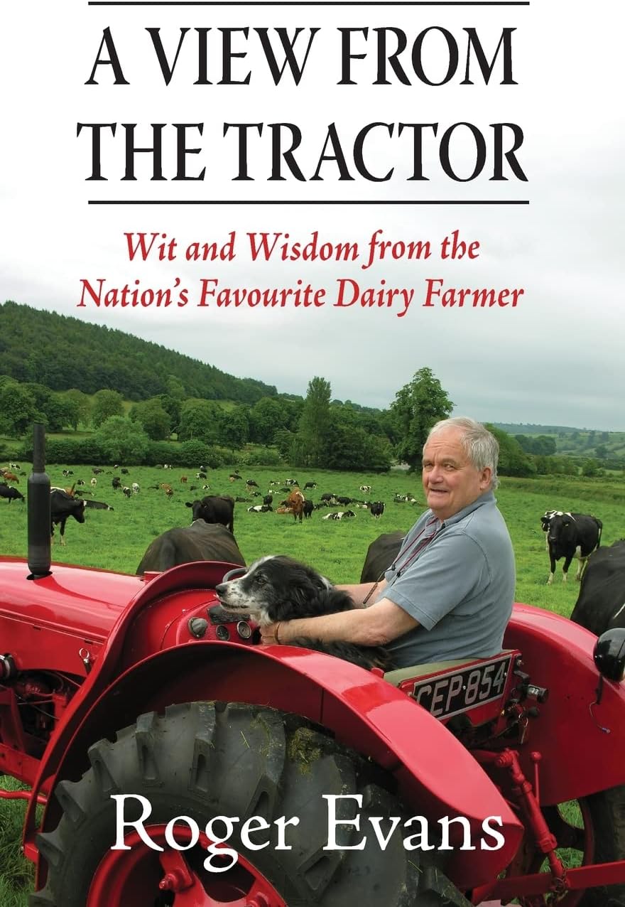 A View from the Tractor: Wit and Wisdom from the Nation's Favourite Dairy Farmer