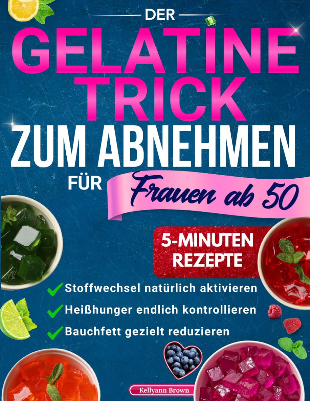 Der Gelatine-Trick zum Abnehmen für Frauen ab 50: Heißhunger stoppen, Bauchfett reduzieren und den Stoffwechsel aktivieren – der einfache Reset ohne Diäten und Verzicht für mehr Kontrolle im Körper