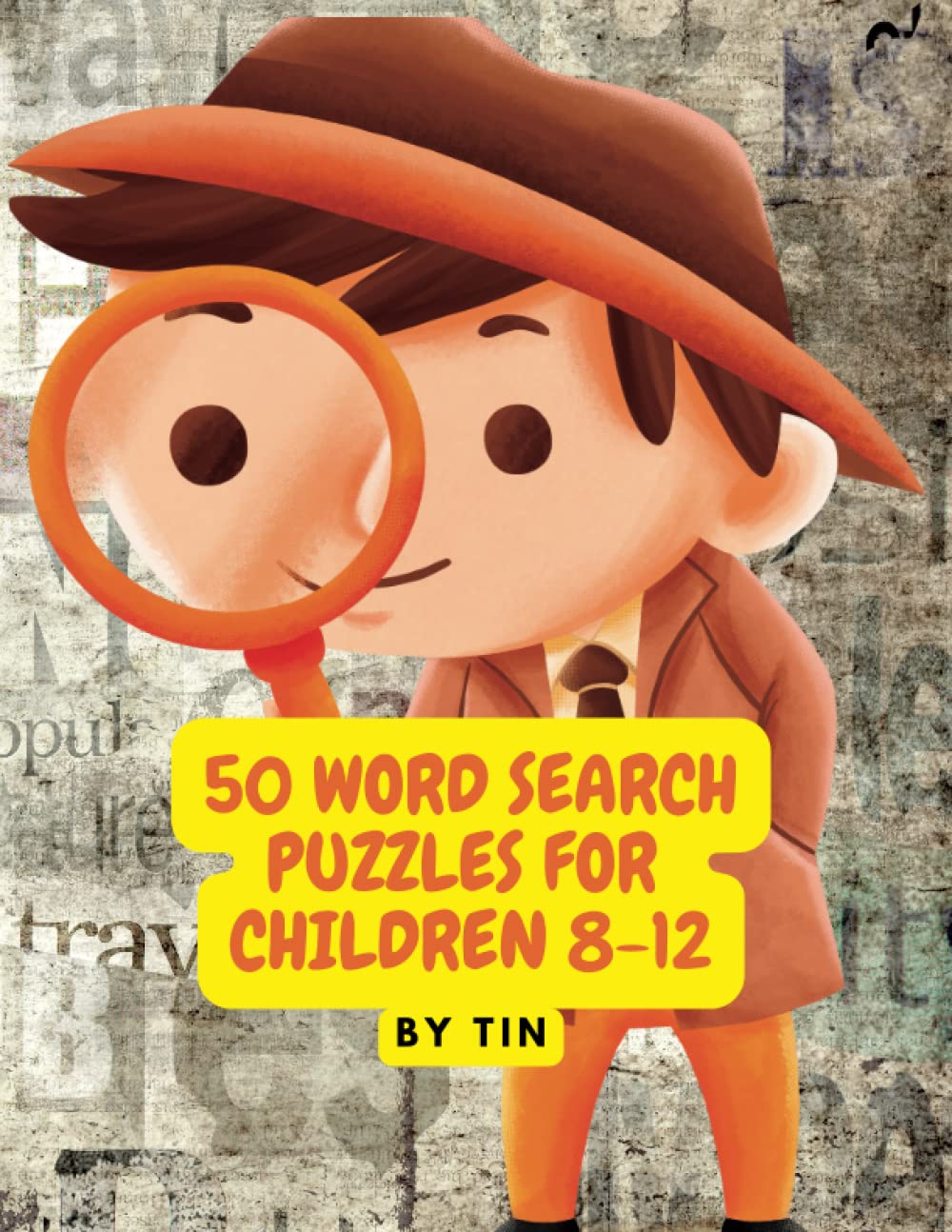 50 WORD SEARCH PUZZLES FOR CHILDREN 8-12: WORD SEARCH PUZZLES (SEEK AND FIND)