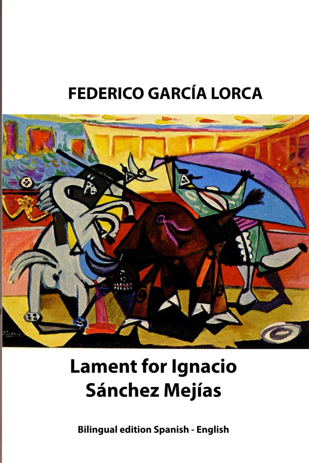 Lament for Ignacio Sánchez Mejías: Bilingual edition Spanish - English