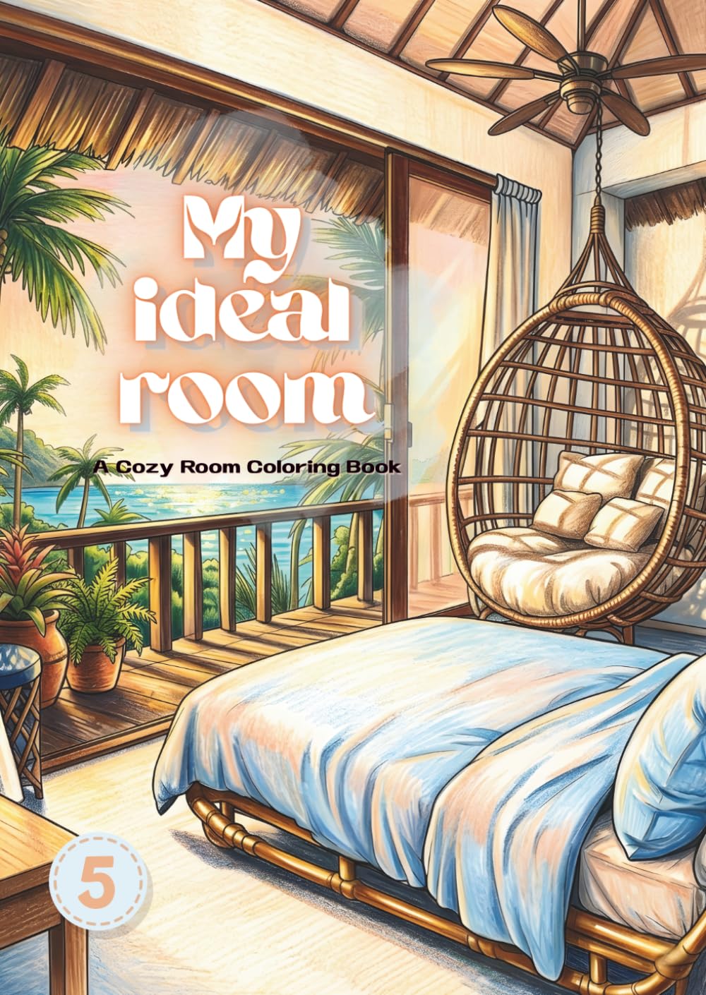 My ideal room: vol.5 - A Cozy Room Coloring Book