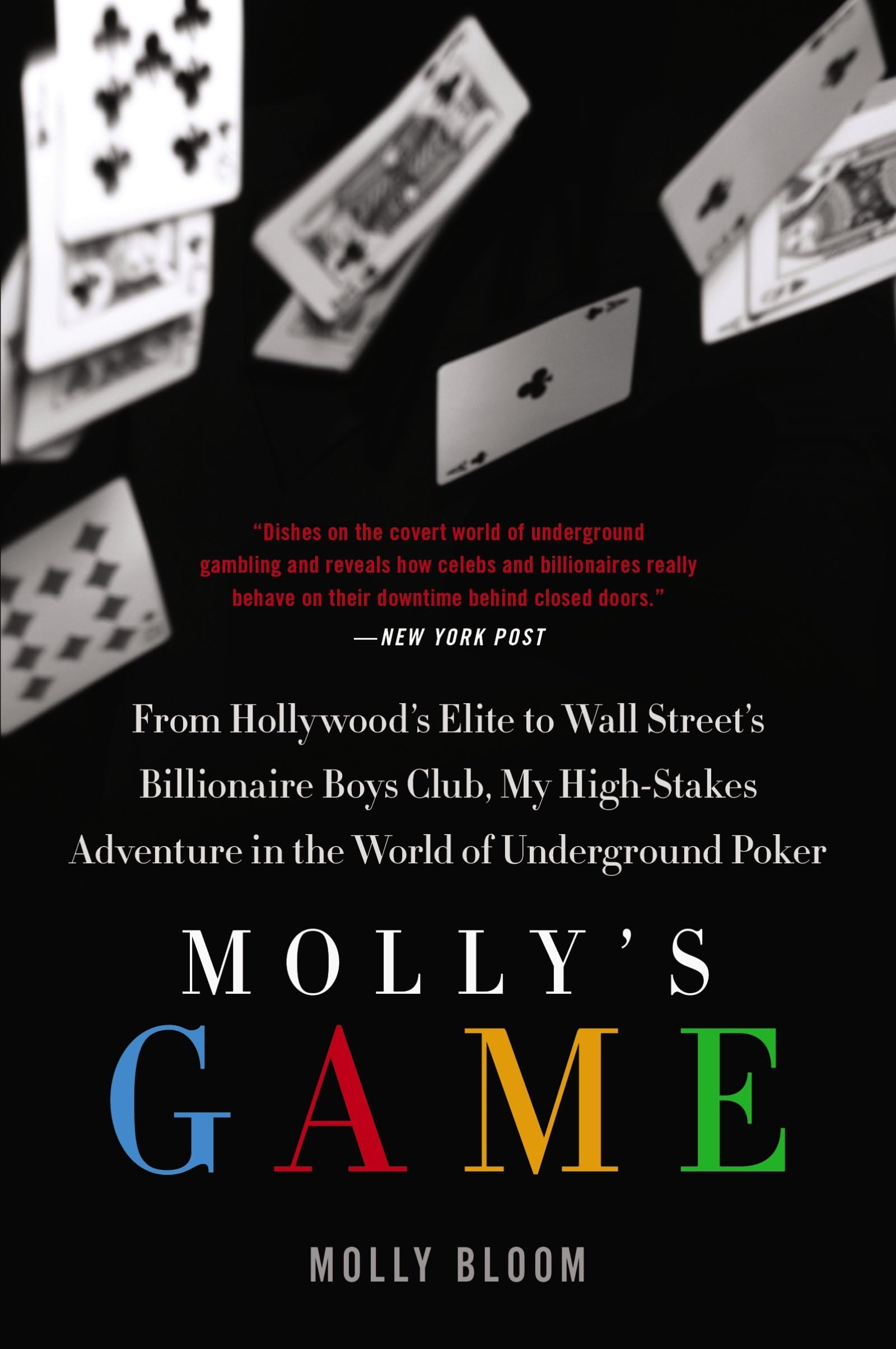 Mollys Game : From Hollywoods Elite To Wall Streets Billionaire Boys Club, My high-stakes Adventure In The World Of Underground Poker