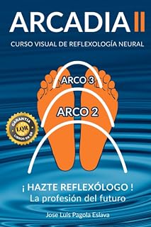Arco II y III: Curso visual de Reflexología Neural: Conexión con la Madre Tierra (Curso Arcadia, Band 2)