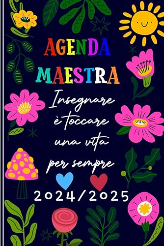 Agenda Maestra 2024-2025, Insegnare è toccare una vita per sempre: Pianificatore di lezione giornaliero dell'insegnante per l'anno scolastico 2024/25 ... x 21 cm) | Idee regalo originali per maestra.