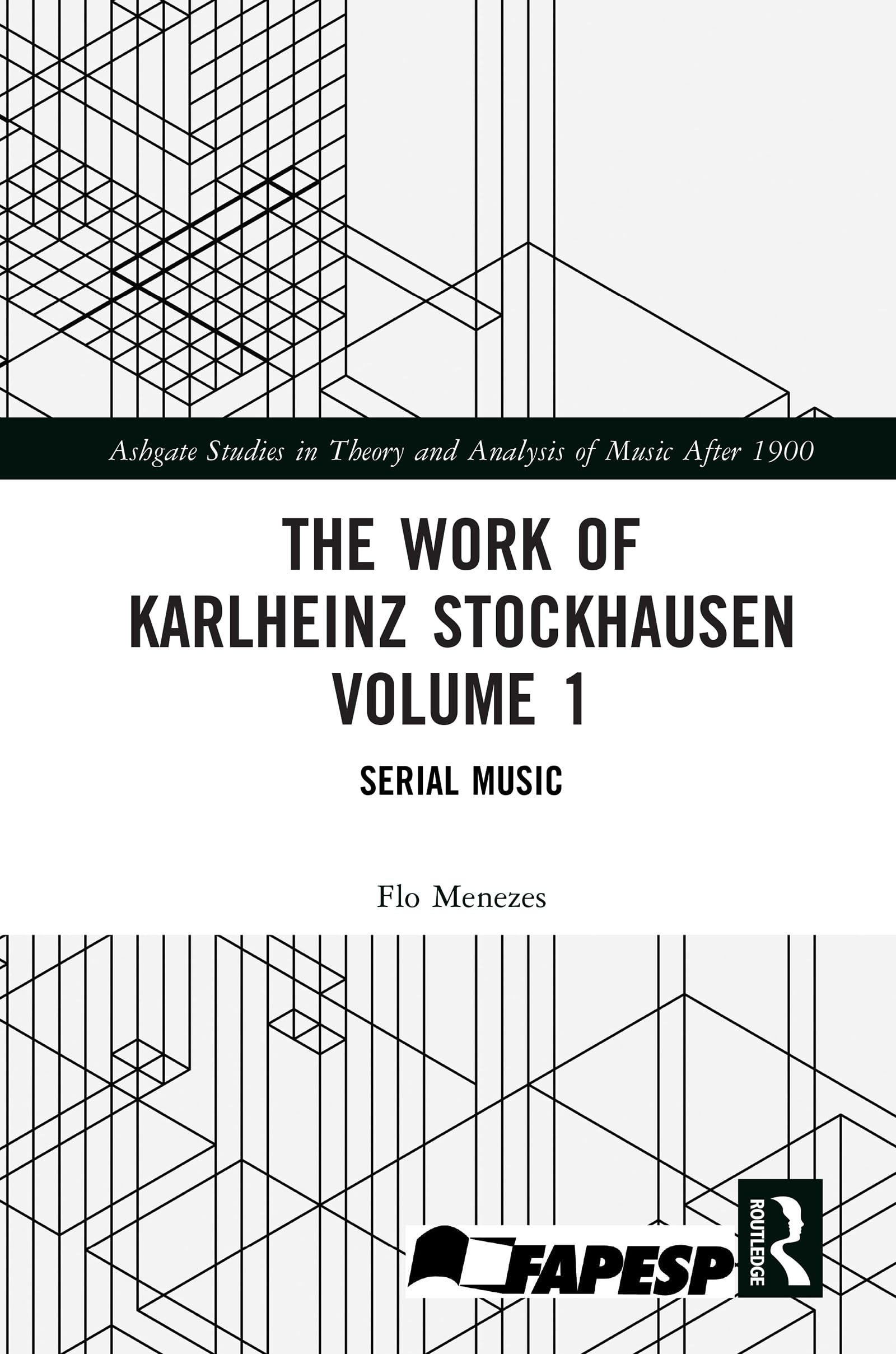 The Work of Karlheinz Stockhausen Volume 1: Serial Music (Ashgate Studies in Theory and Analysis of Music After 1900)