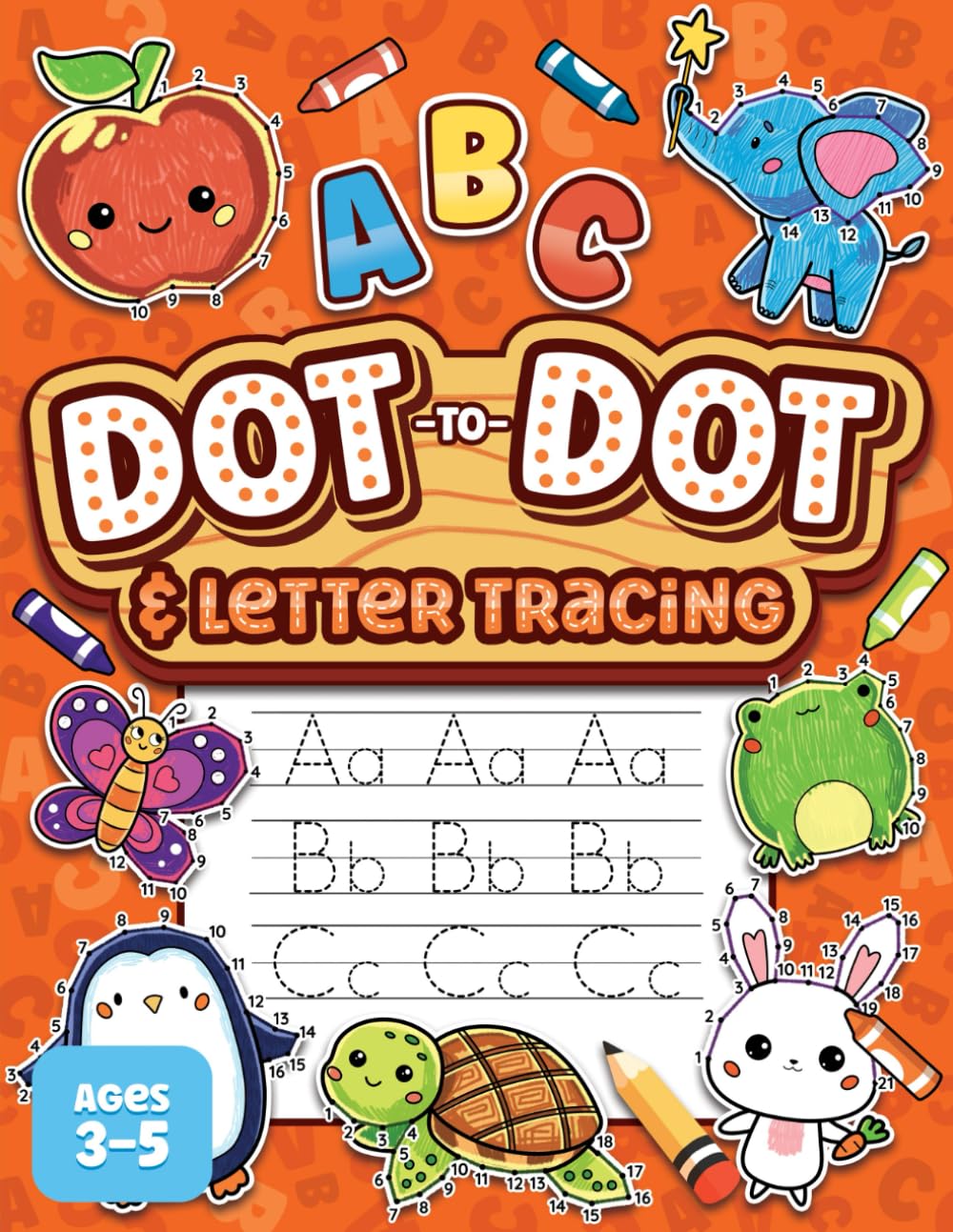 Dot to Dot & Letter Tracing for Kids Ages 3-5: Connecting Dots and Alphabet (ABC) Learning Activities, Fun Preschool Puzzle/Coloring Book for Children