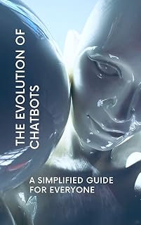 The Evolution of Chatbots: A Simplified Guide for Everyone
