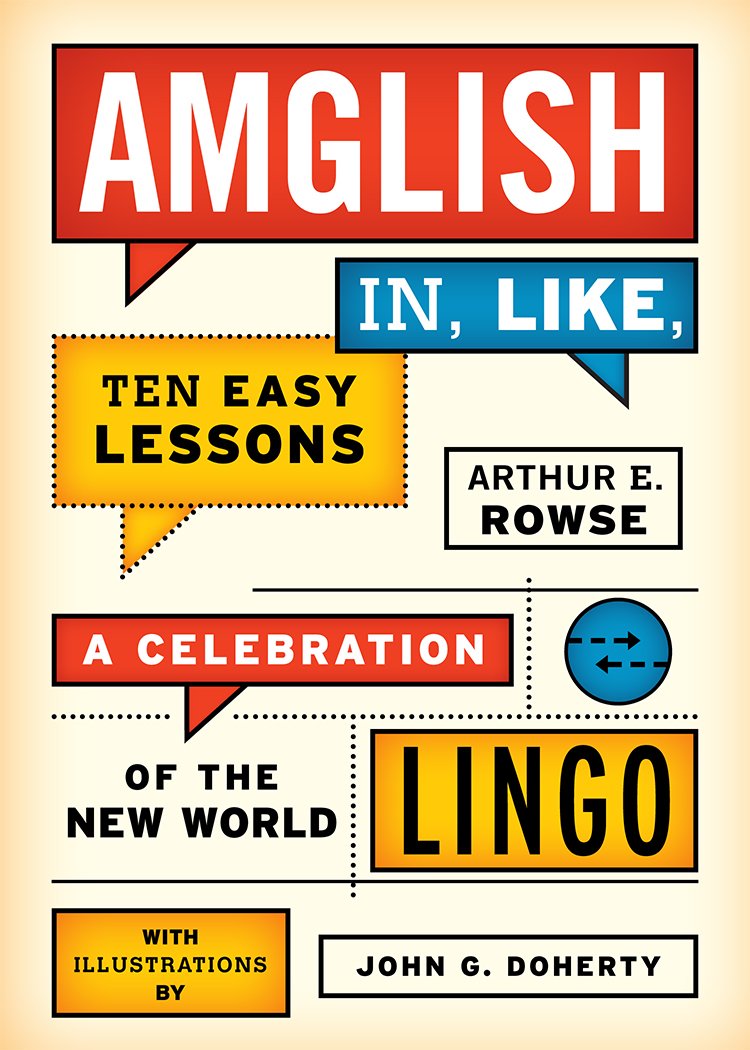 Amglish, in Like, Ten Easy Lessons: A Celebration of the New World Lingo