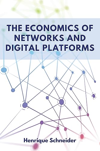 The Economics of Networks and Digital Platforms