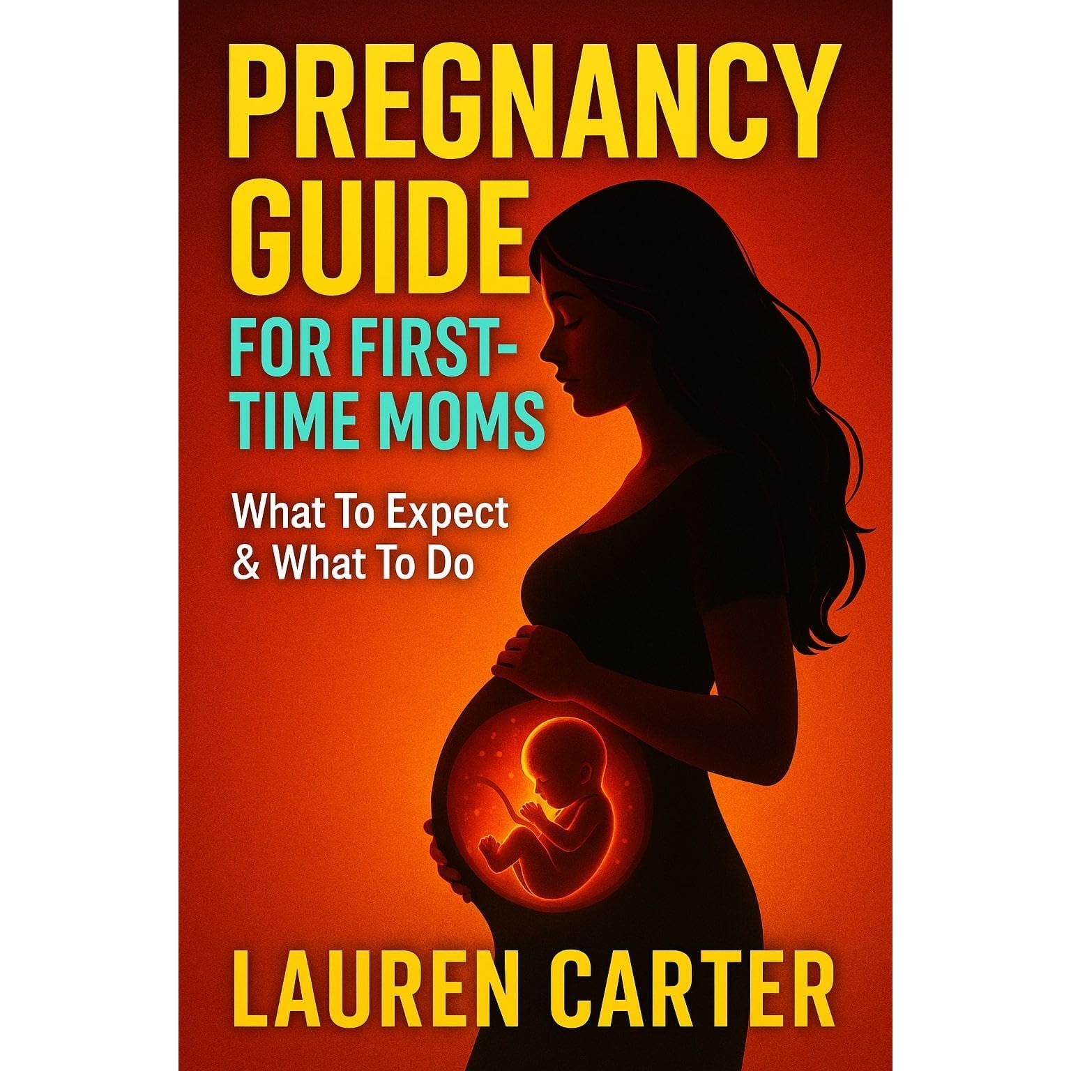 Pregnancy Guide For First-Time Moms