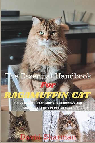 THE ESSENTIAL HANDBOOK FOR RAGAMUFFIN CAT: The Complete Handbook For