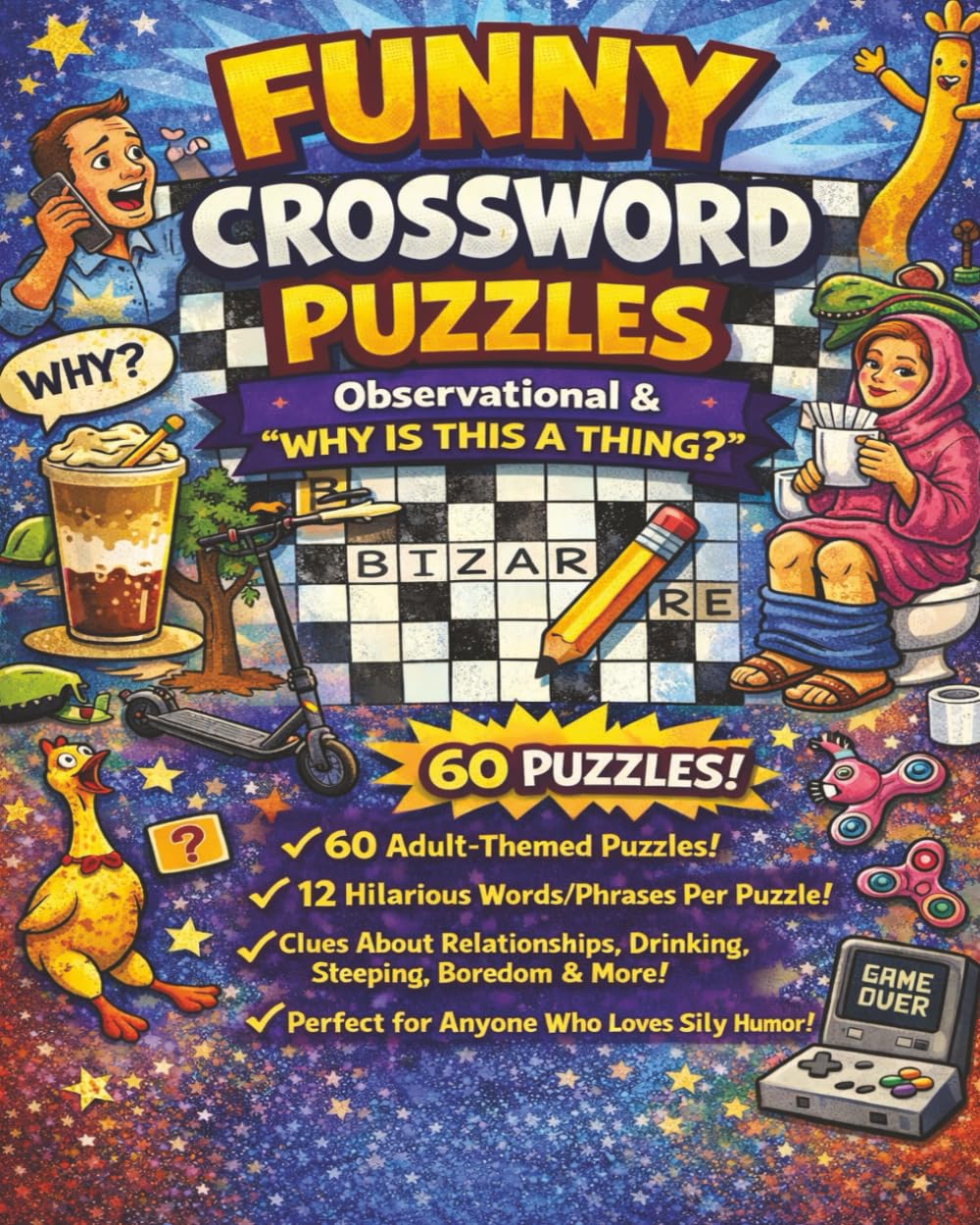 Funny Crossword Puzzles Observational & "Why Is This A Thing?": Everyday Life, Ridiculous Moments & Puzzles That Say What We’re All Thinking