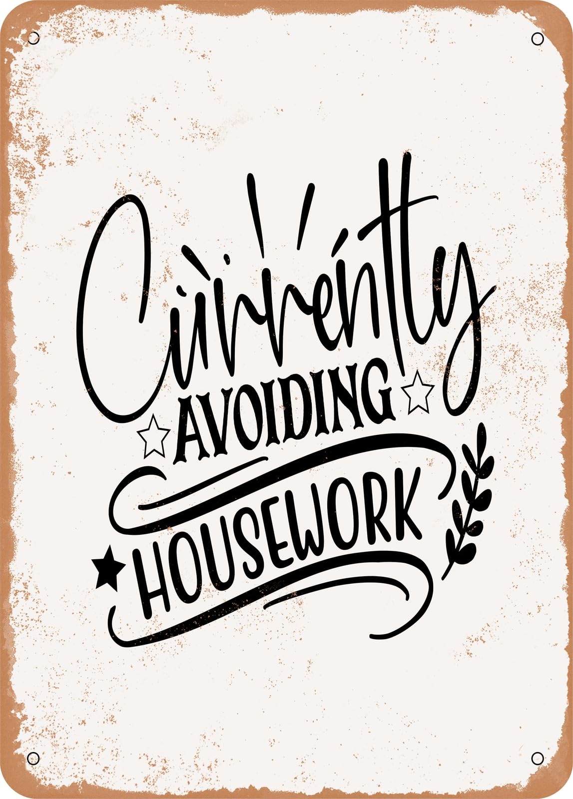 Miaomansenstore Metal Sign - Currently Avoiding Housework - Vintage Look Home Decor