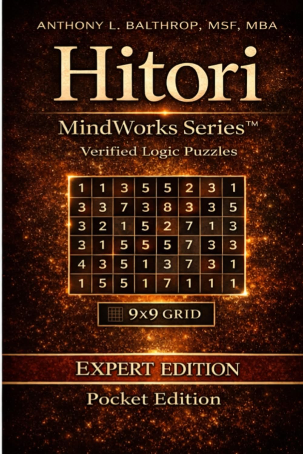 Hitori MindWorks Series™ — Expert Edition - (9x9 Grid) - Pocket Edition (6x9): Elite Logic Puzzles Engineered for Mastery. High-Difficulty 9×9 Hitori Puzzles with Verified Logic.