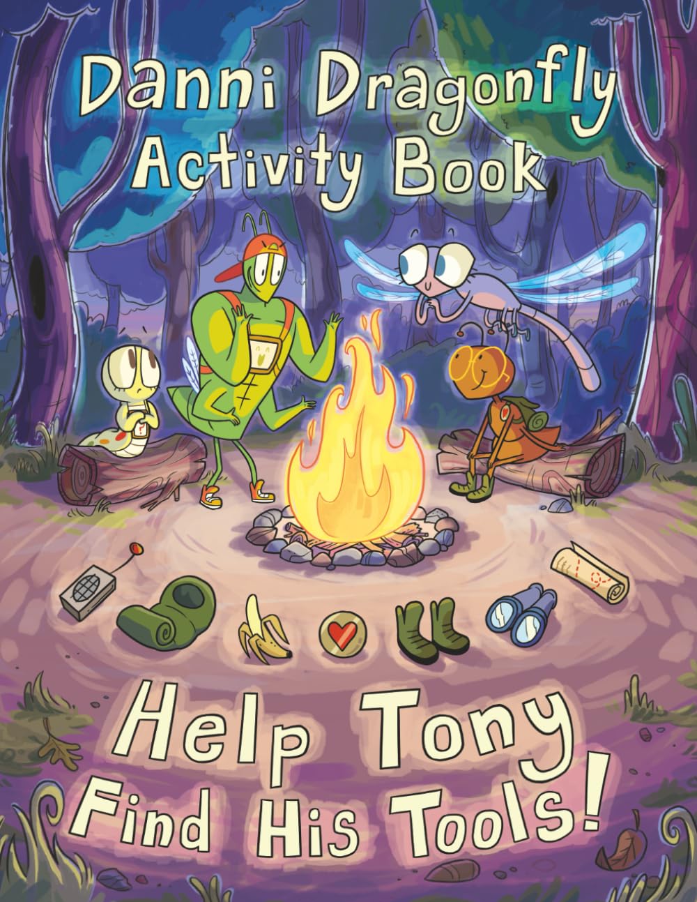 Help Tony Find His Tools! (Danni Dragonfly Activity Book): Coloring, Activities, and Puzzles for Young Children