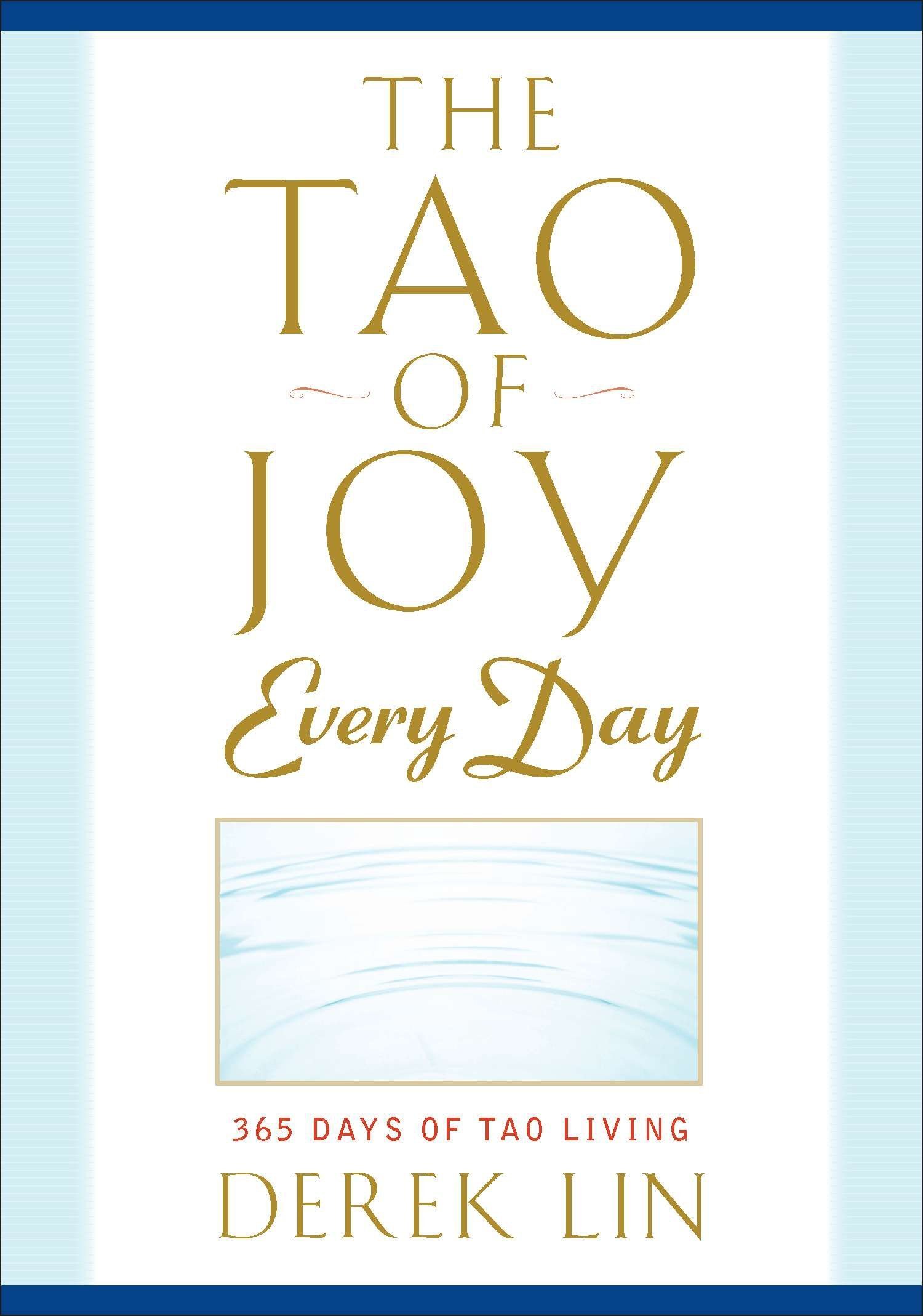 Derek LinThe Tao of Joy Every Day: 365 Days of Tao Living