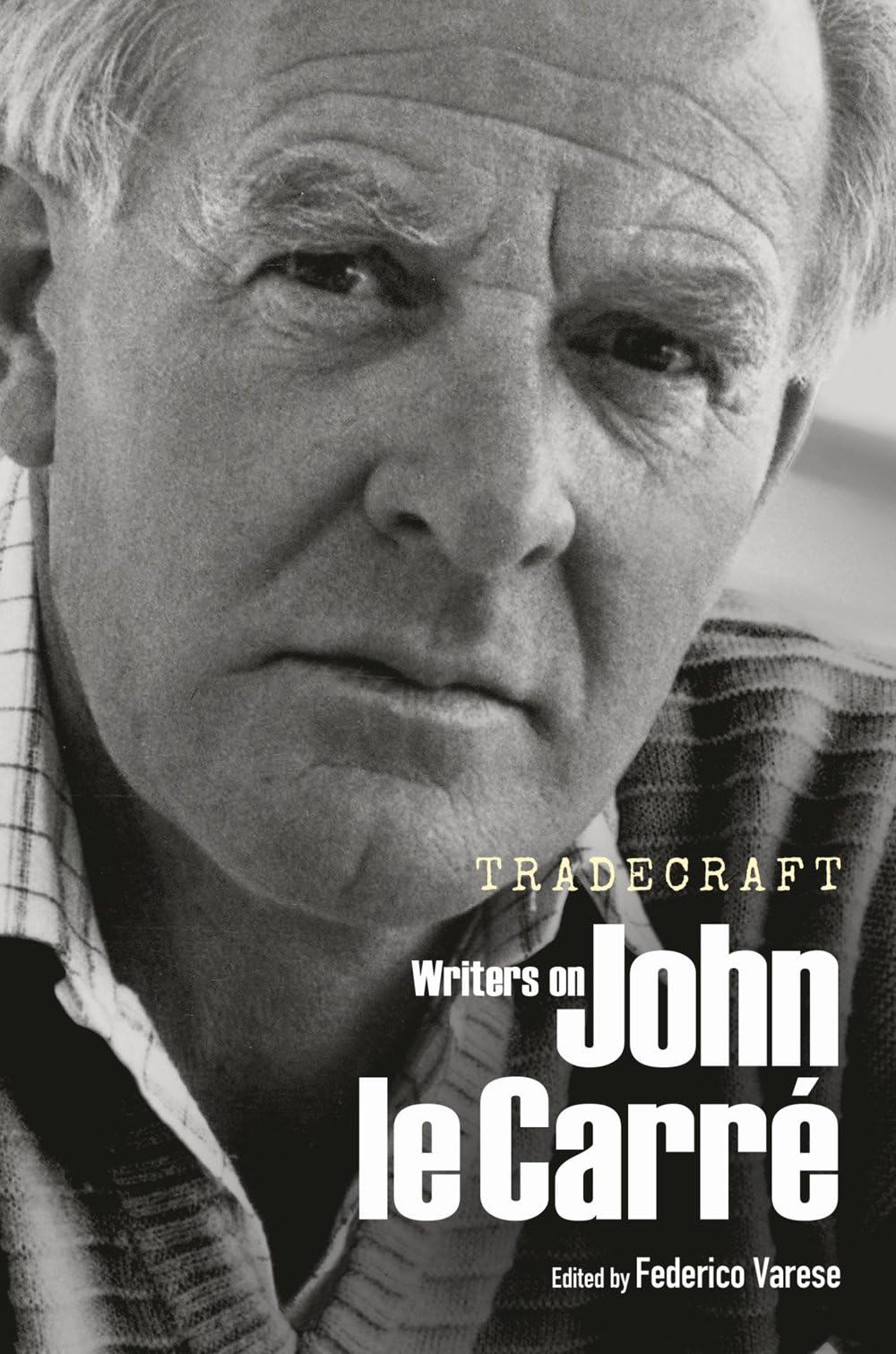 Tradecraft: Writers on John le Carré