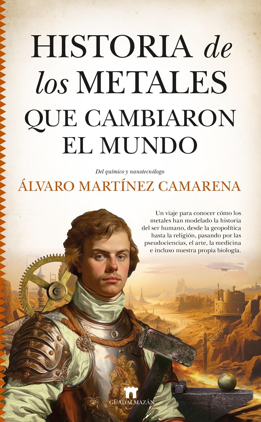 Buy Historia de los metales que cambiaron el mundo/ History of the