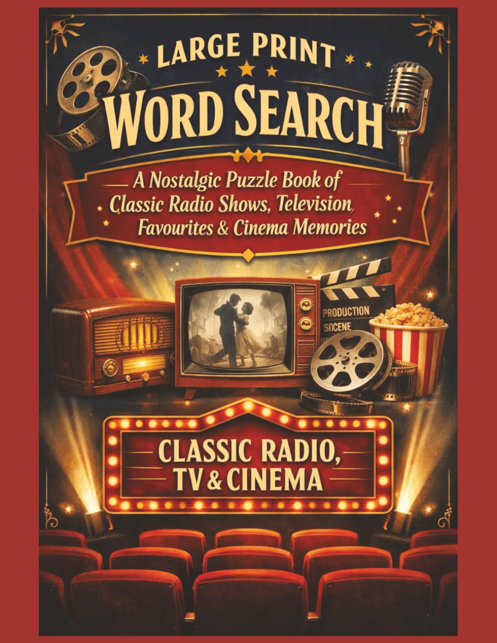 Classic Radio, TV and Cinema: Large Print Word Search – A Nostalgic Puzzle Book of Classic Radio Shows, Television Favourites & Cinema Memories (Golden Years Memory Lane Word Search Series)