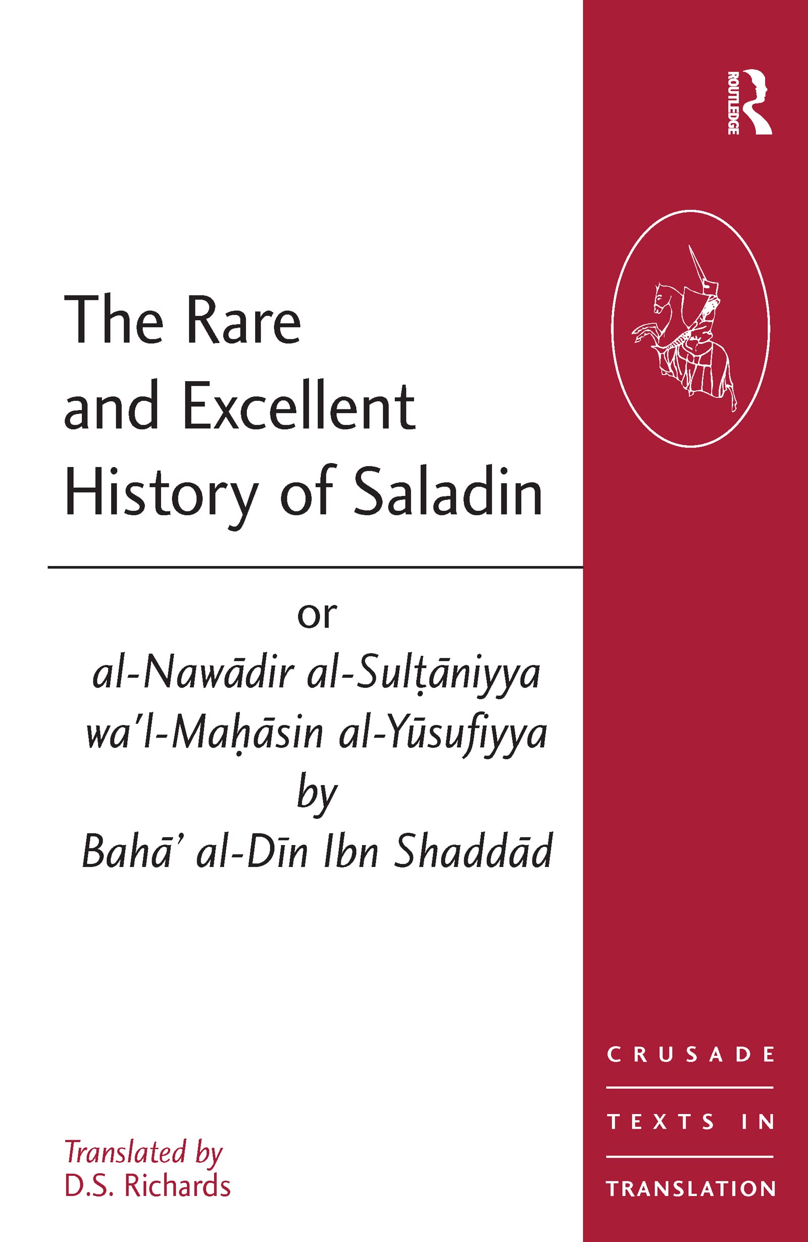 Buy The Rare and Excellent History of Saladin: 7 (Crusade Texts in Translation) — BookShops.in