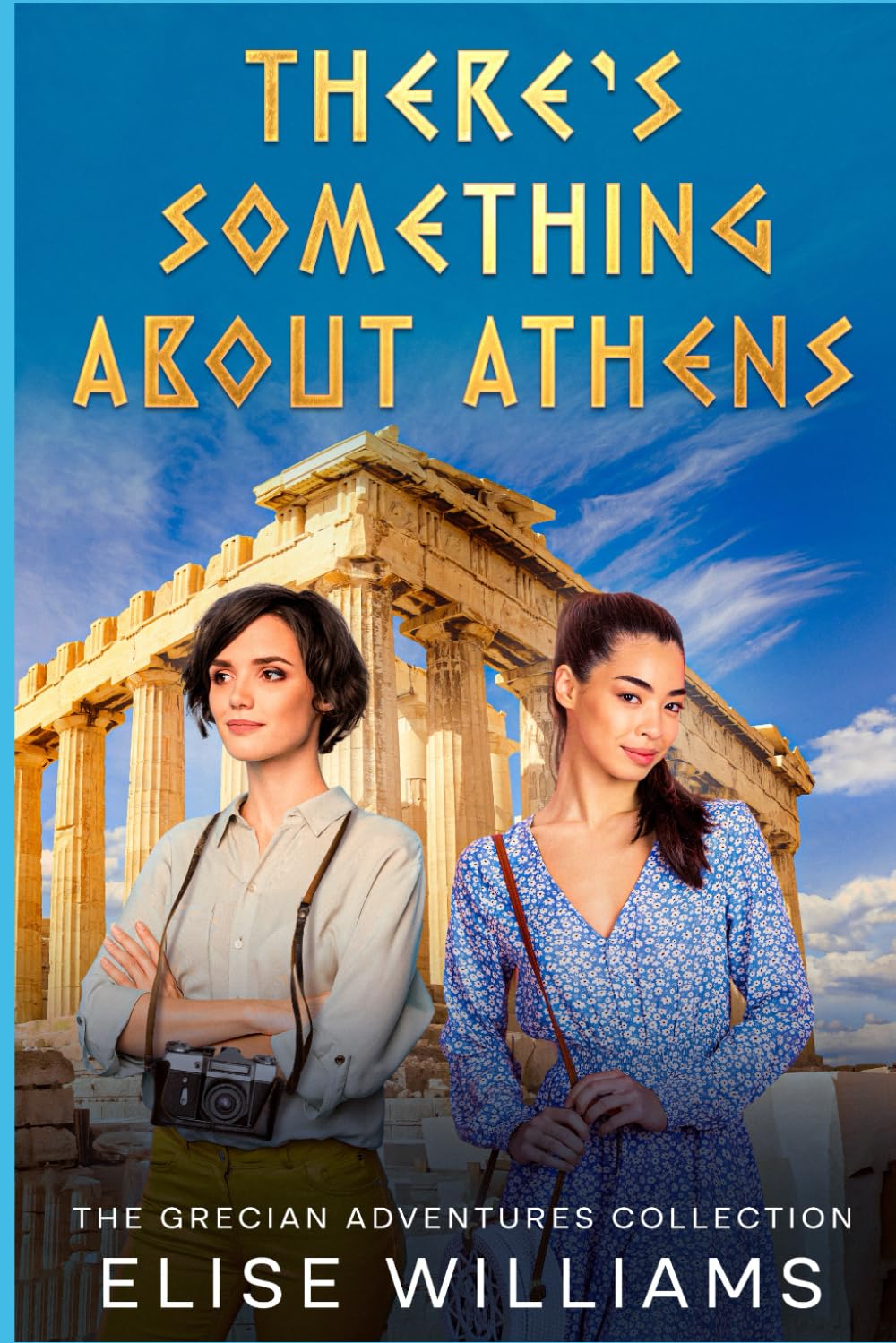 There's Something about Athena: A pair of Au Pairs in Athens (The Grecian adventures collection)