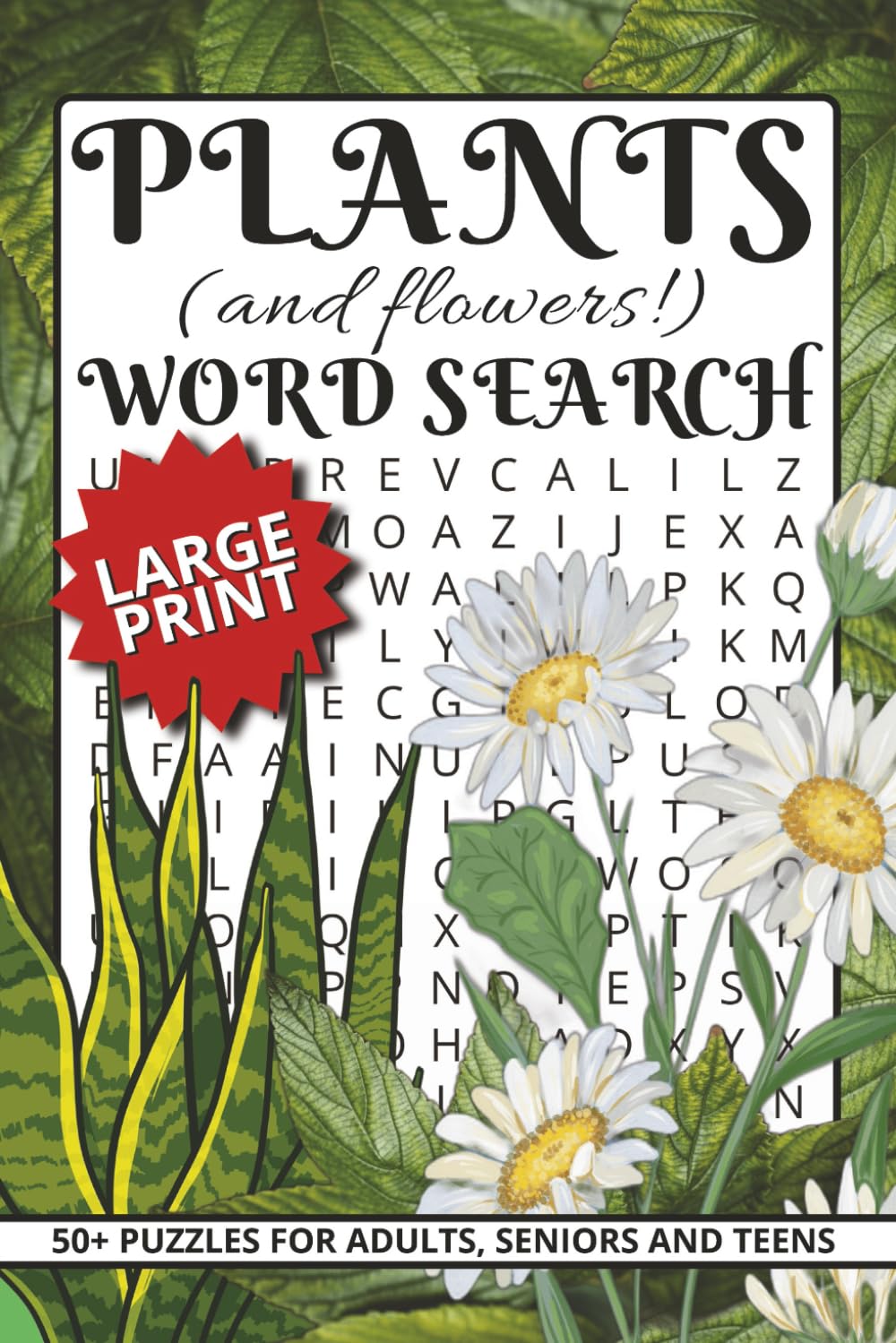 Plants Word Search: 50+ Word Search Puzzles About Plants, Flowers, Gardens And More | 6x9 Inches, 108 Pages | Gift For Adults, Seniors And Teens.