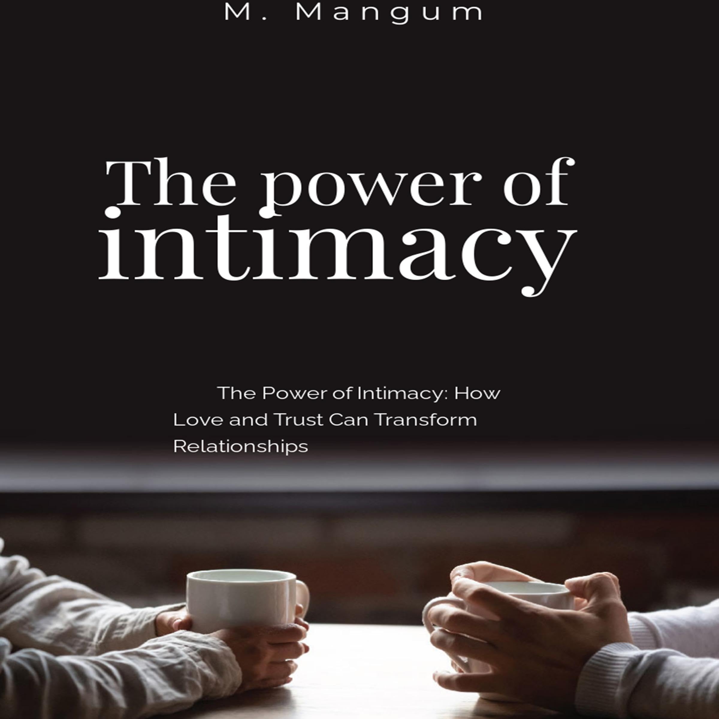 The Power of Intimacy