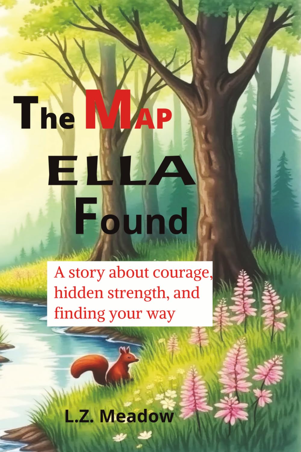 The Map Ella Found - storybook for all ages, about courage and hidden strength | 24 pages |Inspiring story: Courage Within, the Quiet Path to Bravery. ... reading, classroom stories, and family gift.