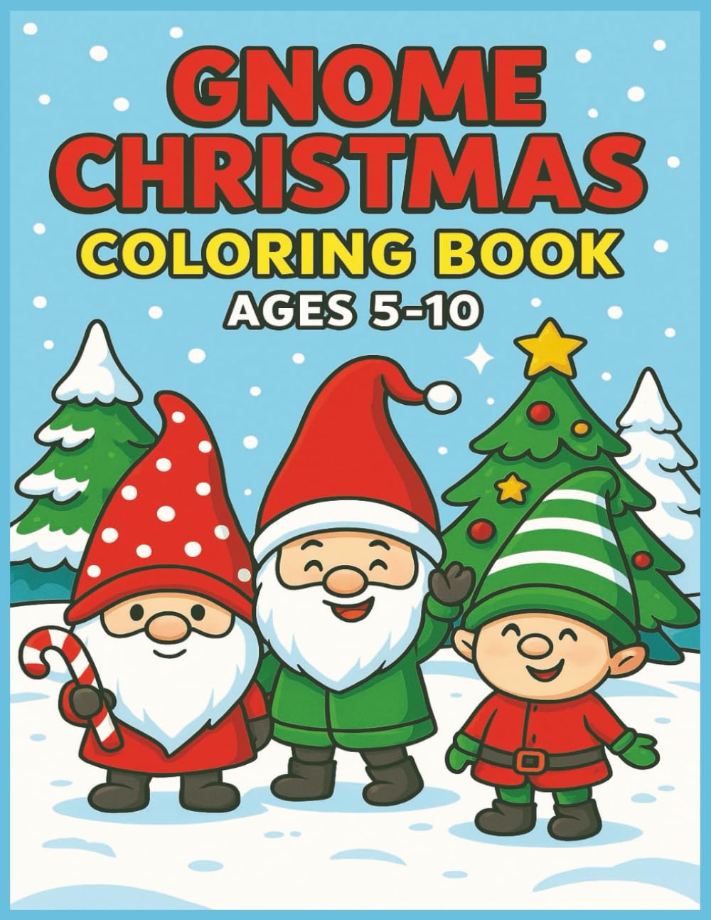 Gnome Christmas Coloring Book ages 5-10: Holiday Gnome Coloring Fun for Kids—Simple, Cute, and Festive!