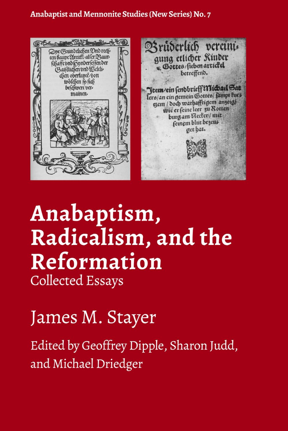 Anabaptism, Radicalism, and the Reformation: Collected Essays (Anabaptist and Mennonite Studies (New Series))