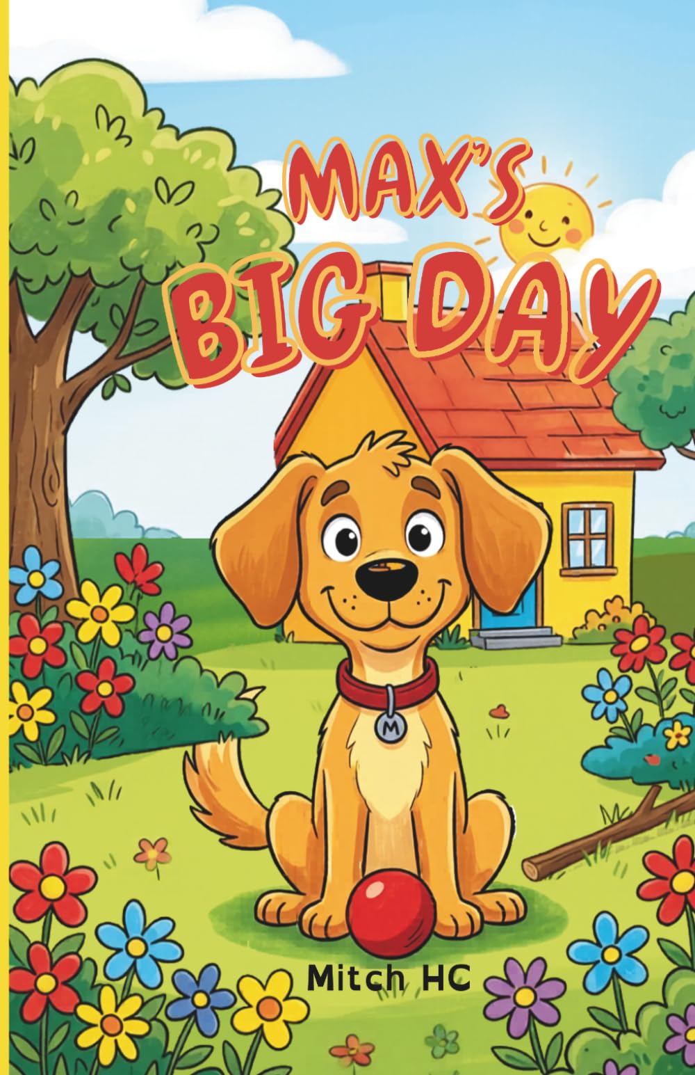 Max's Big Day: Children’s Book, Short Story for Kids, Dog Adventure Story, Friendship Bedtime Book, Birthday Gift for Young Readers