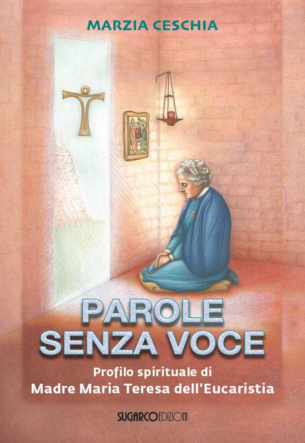 Parole Senza Voce. Profilo Spirituale Di Madre Maria Teresa Dell'eucaristia - 4