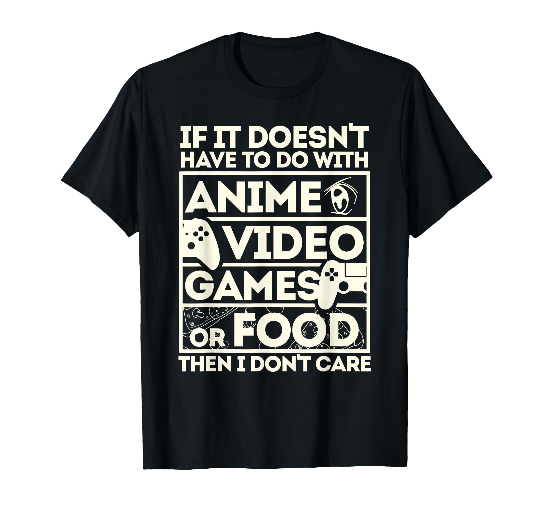 When It's Not About Anime, Video Games or Food T-Shirt