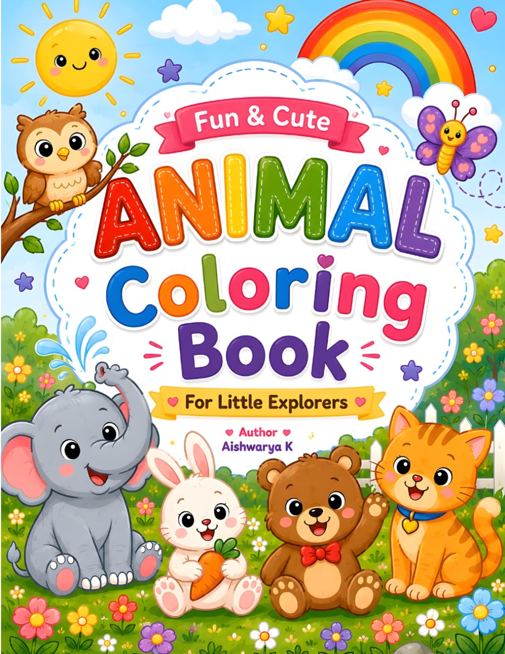 Cute Animal Coloring Book for Kids Ages 3-6: Fun & Easy Coloring Pages with Adorable Animals for Toddlers, Preschoolers, and Little Explorers