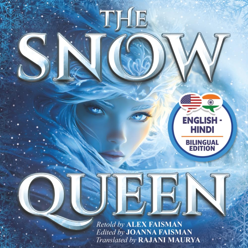 The Snow Queen / बर्फ़ की रानी (English–Hindi Bilingual Edition): A Fairy Tale for Children in English and Hindi