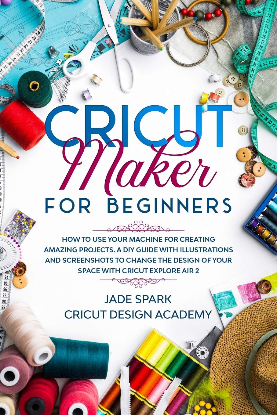 Buy Cricut Maker for Beginners How to Use Your Machine for Creating Amazing Projects. A DIY