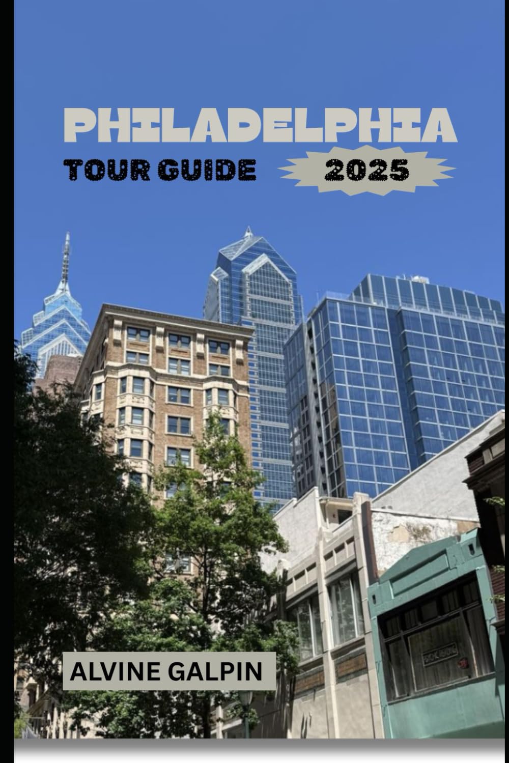 PHILADELPHIA TOUR GUIDE 2025