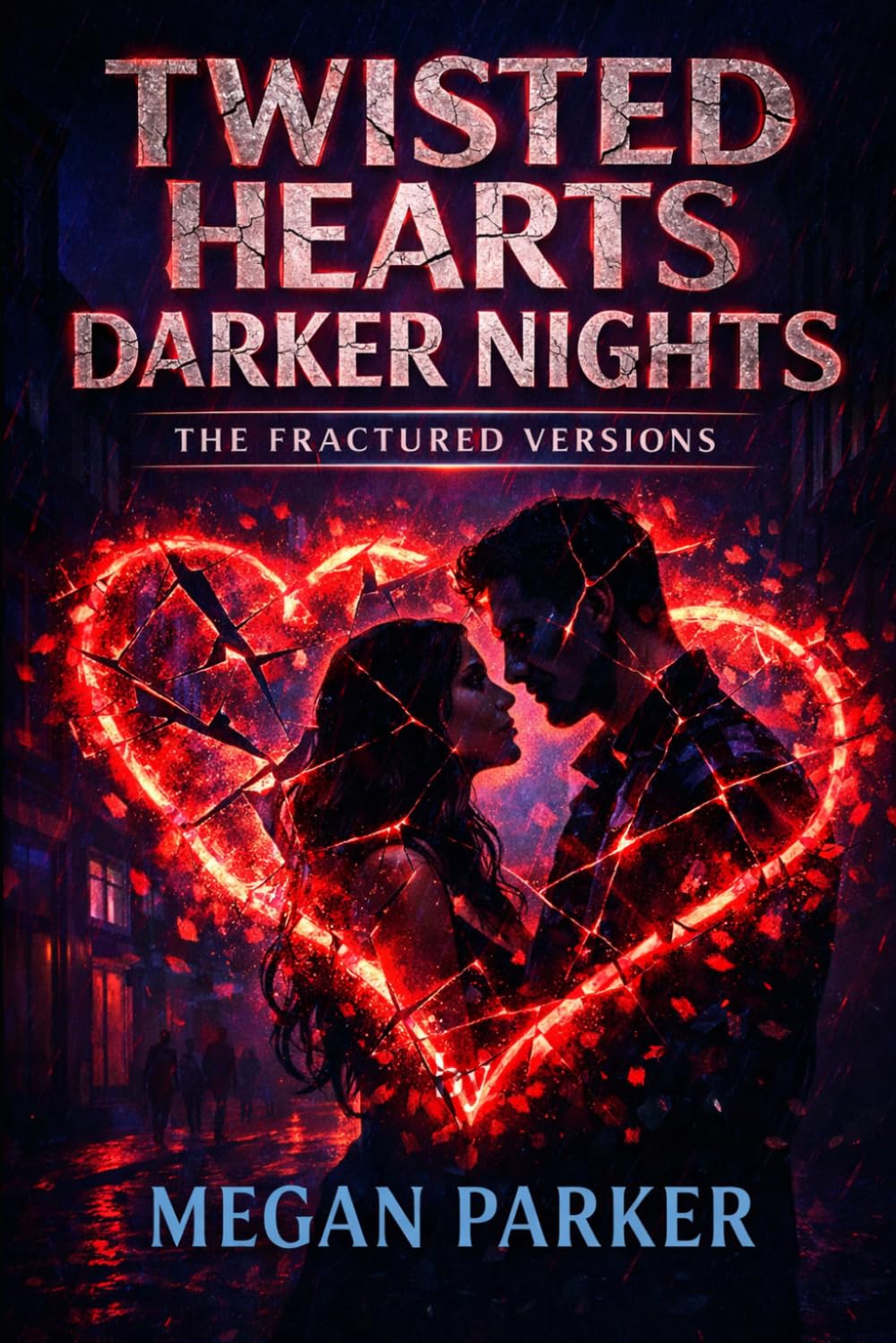 Twisted Hearts Darker Nights - The Fractured Versions