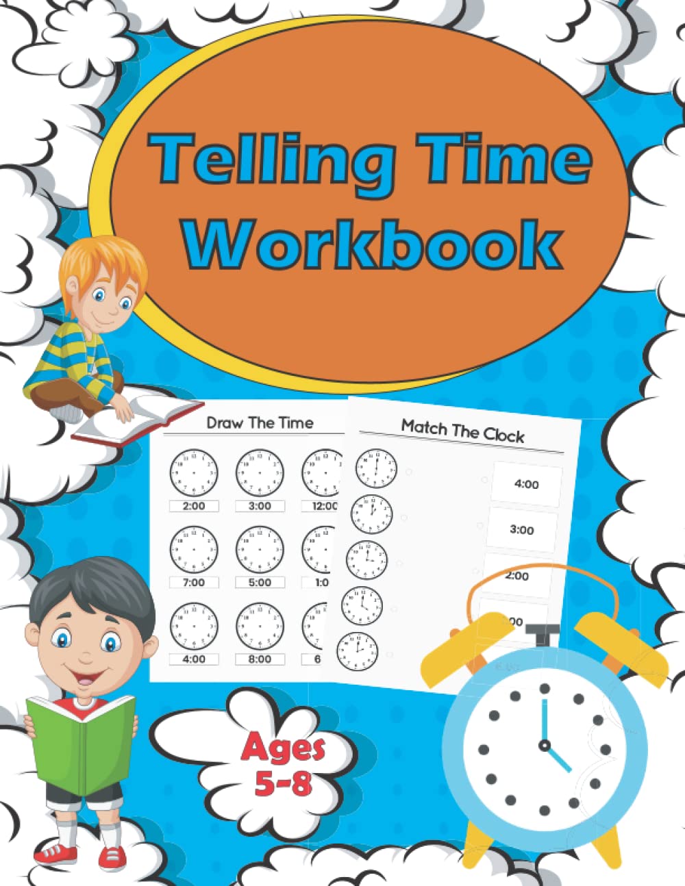 Telling Time Workbook: Time Learning Worksheets for Kids, Practice Reading Clocks, Learning Time Clock for Kids, Hours, Quarter Hours, Five Minutes, 8.5x11 Inches,91pages