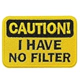 Caution I Have No Filter Embroidered Iron On Patch