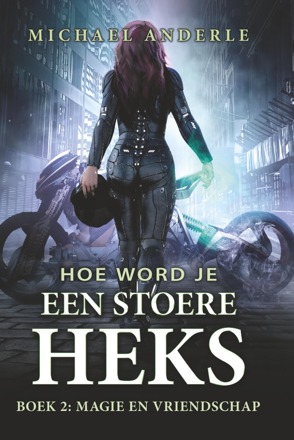 Magie en Vriendschap: Een Urban-Fantasy Avontuur vol Magie, Humor en Heldinnenkracht (Hoe word je een stoere heks)