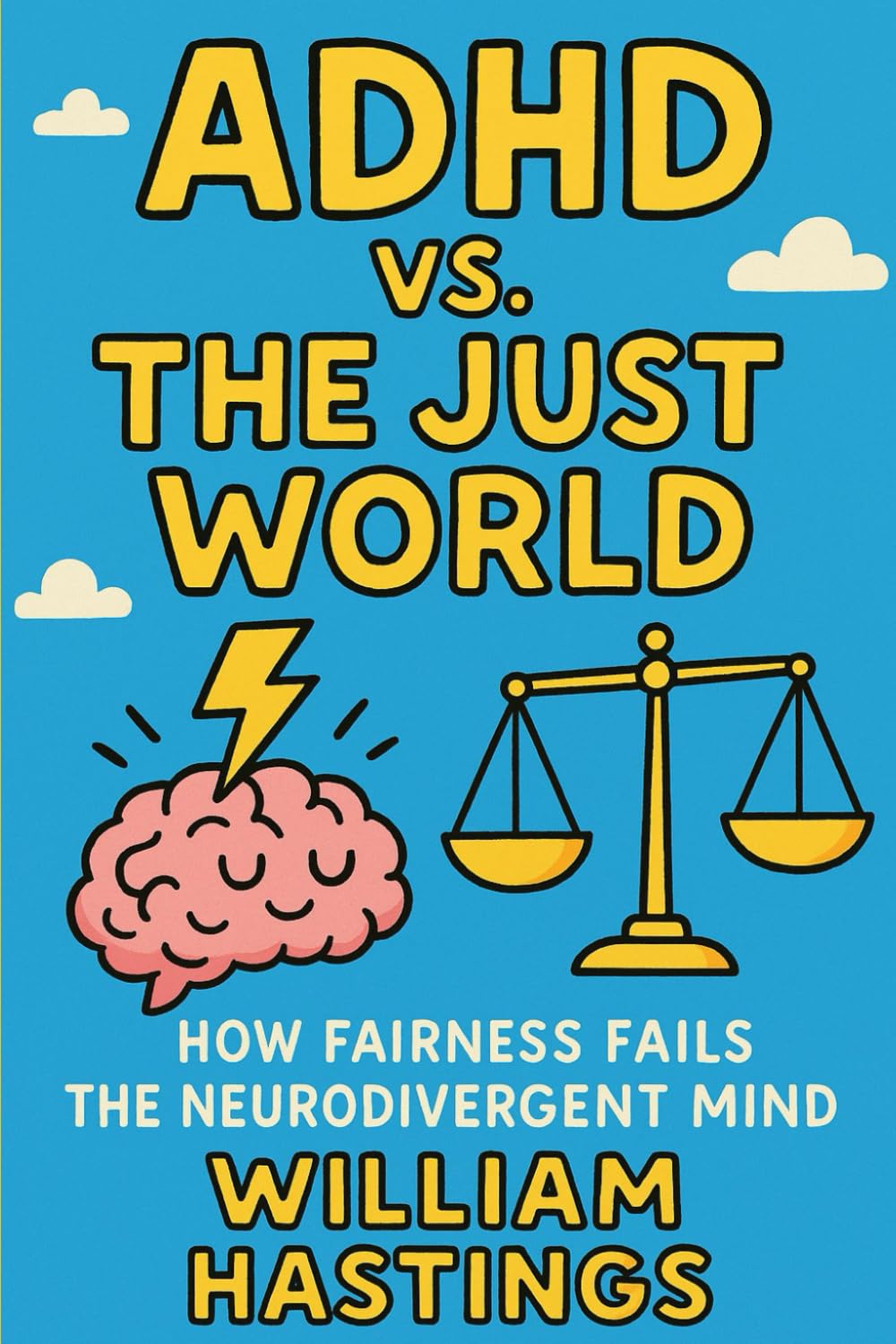 ADHD vs. The Just World: How Fairness Fails The Neurodivergent Mind