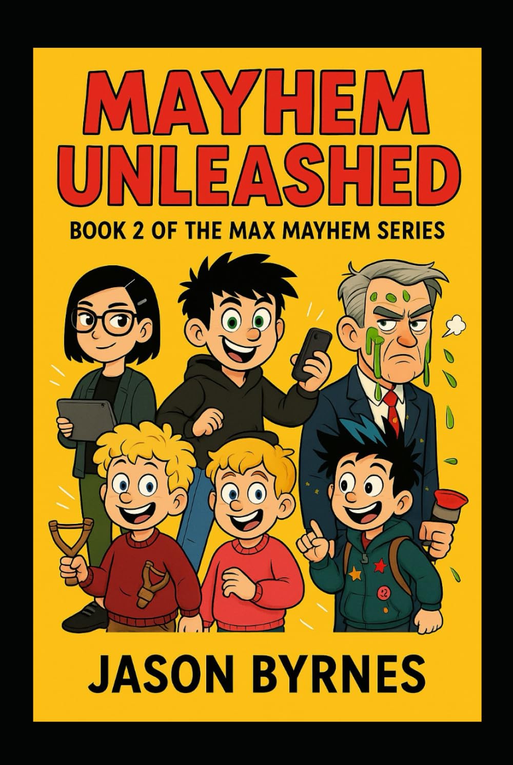 Mayhem Unleashed: Book 2 of the Max Mayhem Series (Max Mayhem and the Mischievous Squad)