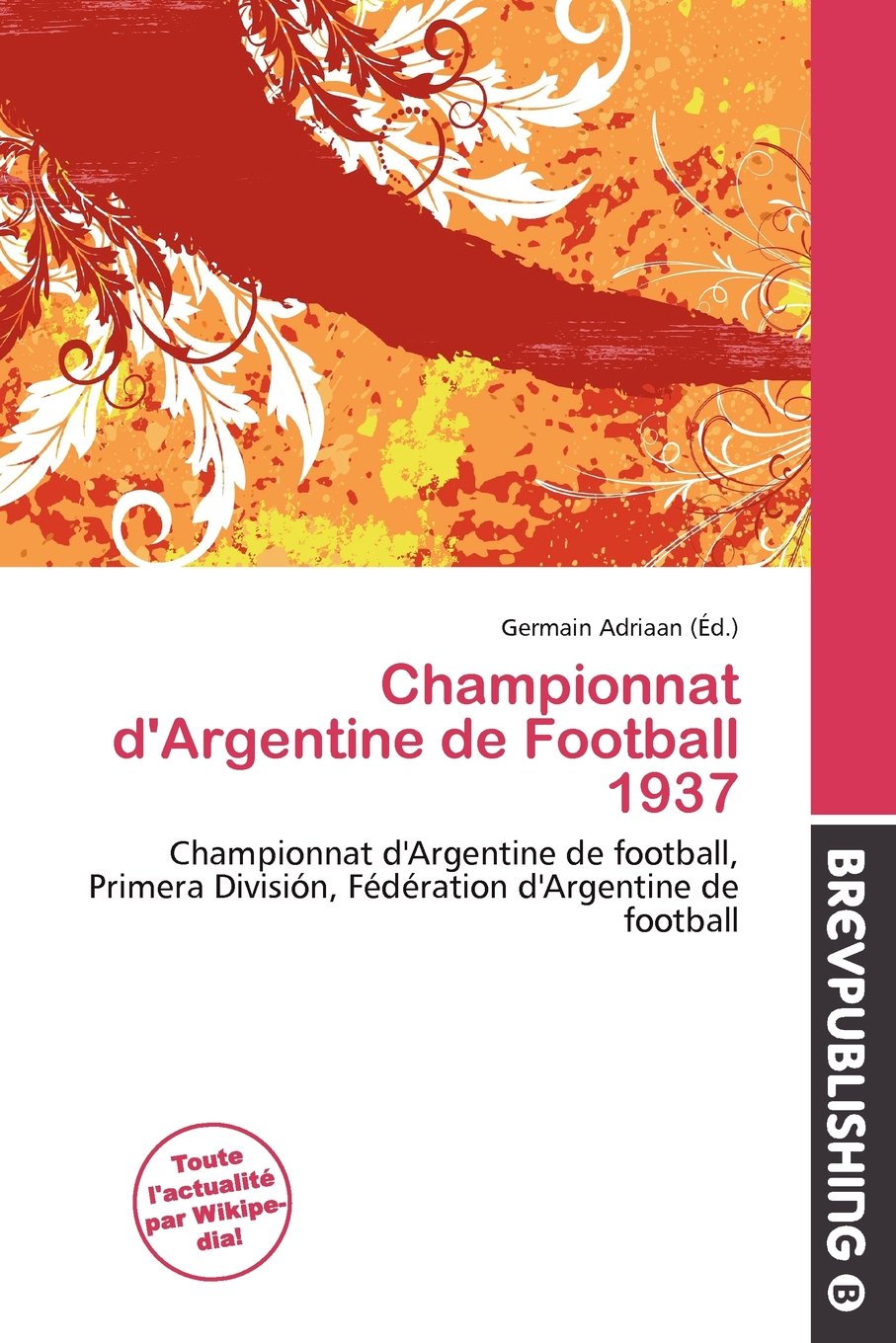 Championnat d'Argentine de Football 1937: Championnat d'Argentine de football, Primera División, Fédération d'Argentine de football