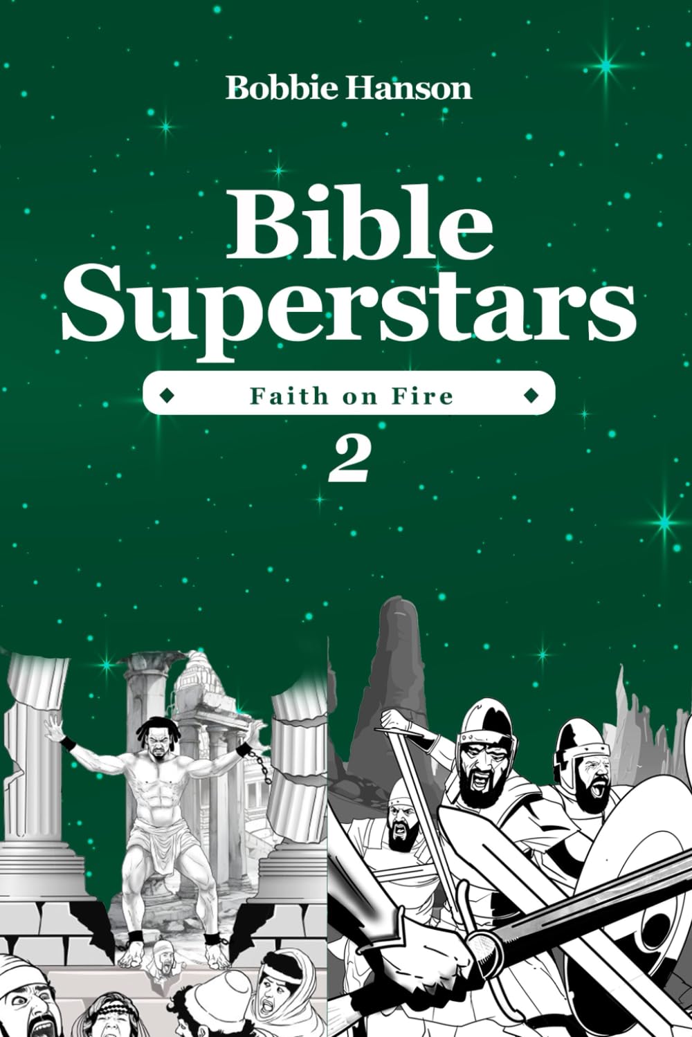 BIBLE SUPERSTARS: Faith on Fire