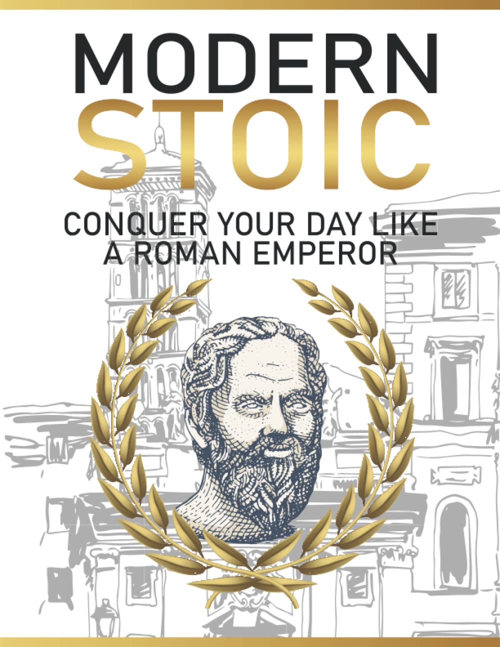 The Modern Stoic Planner: Conquer Your Day Like a Roman Emperor