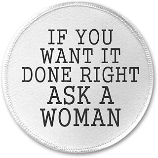 If you want it done right Ask A Woman 3