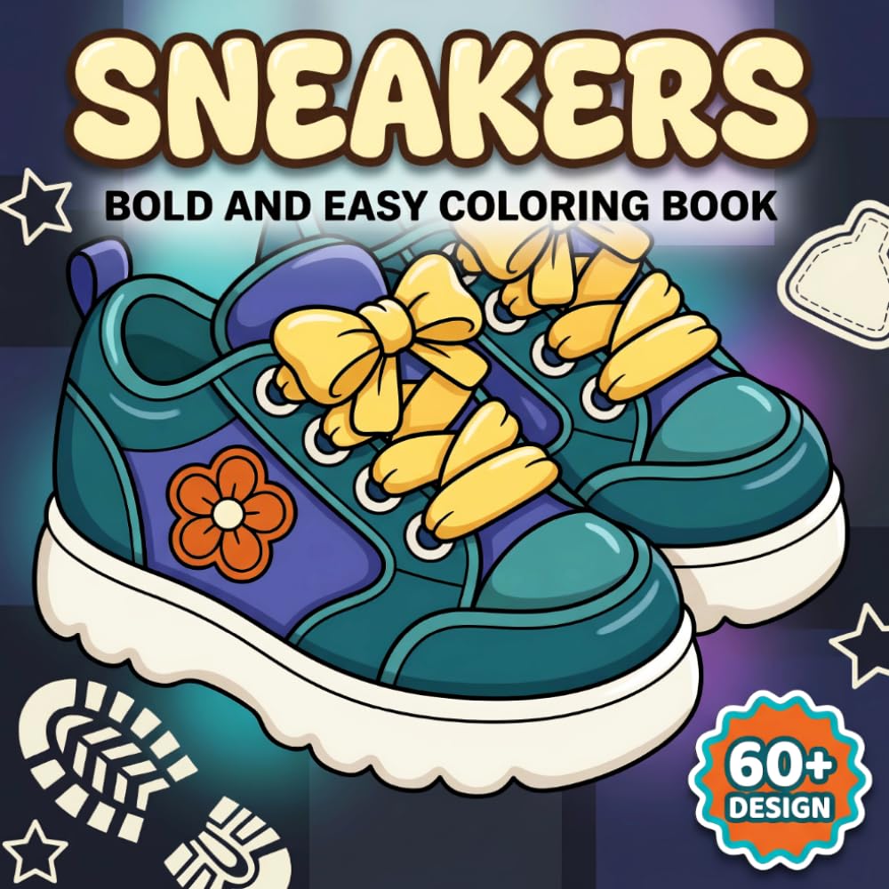 Sneakers Coloring Book: Fun And Modern Kick Designs For Adults And Teens Who Enjoy Artistic Escapes, Stress Relief, And Urban Fashion Vibes
