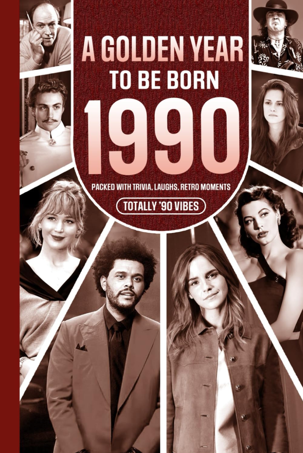 1990 A Golden Year To Be Born: Packed with Trivia, Laughs, Retro Moments & Totally '90 Vibes: UK, US & World News Retold in a Birthday Keepsake for Men, Women, Friends & Loved Ones